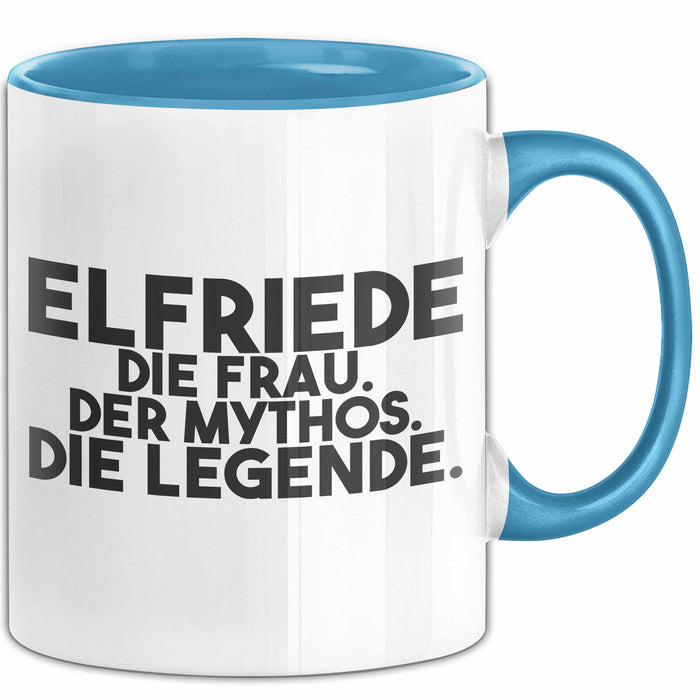 Elfriede Tasse Elfriede – Die Frau. Der Mythos. Die Legende. Geschenk Blau Trendation