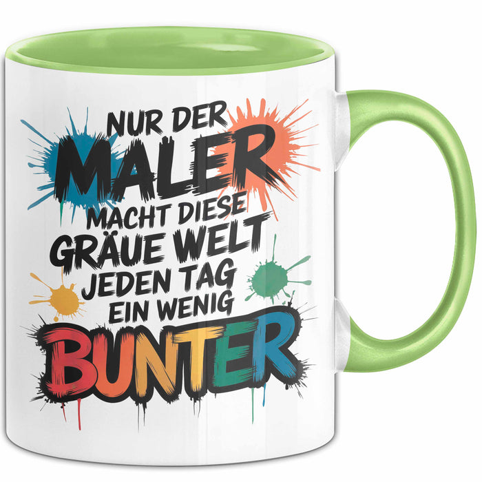 Maler Tasse Geschenk Der Maler macht die Welt bunter Geschenkidee Lustig Grün Trendation