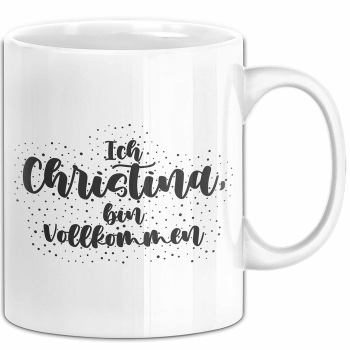 Christina Tasse Ich Christina, Bin Vollkommen Geschenk Weiß Trendation