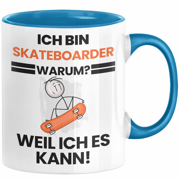 Skateboarder Geschenk Tasse Lustiger Spruch Ich Bin Skateboarder Warum Weil Ich Es Kann Geschenkidee Bester Skateboarder Geburtstag Kaffee-Becher Blau Trendation