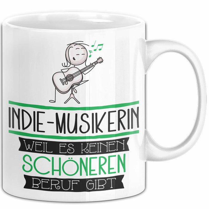 Indie-Musikerin Weil Es Keinen Schöneren Beruf Gibt Tasse Geschenk für Eine Indie-Musikerin Lustig Weiß Trendation