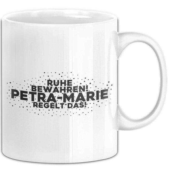 Petra-Marie Tasse Ruhe Bewahren! Petra-Marie Regelt Das! Geschenk