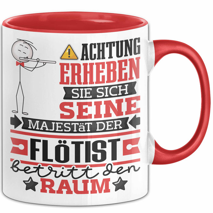 Flötist Geschenk Tasse Lustiger Spruch Erheben Sie Sich Der Flötist Betritt den Raum Rot Trendation