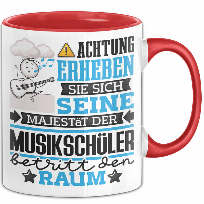 Musikschüler Geschenk Tasse Lustiger Spruch Erheben Sie Sich Der Musikschüler Betritt den Raum Rot Trendation