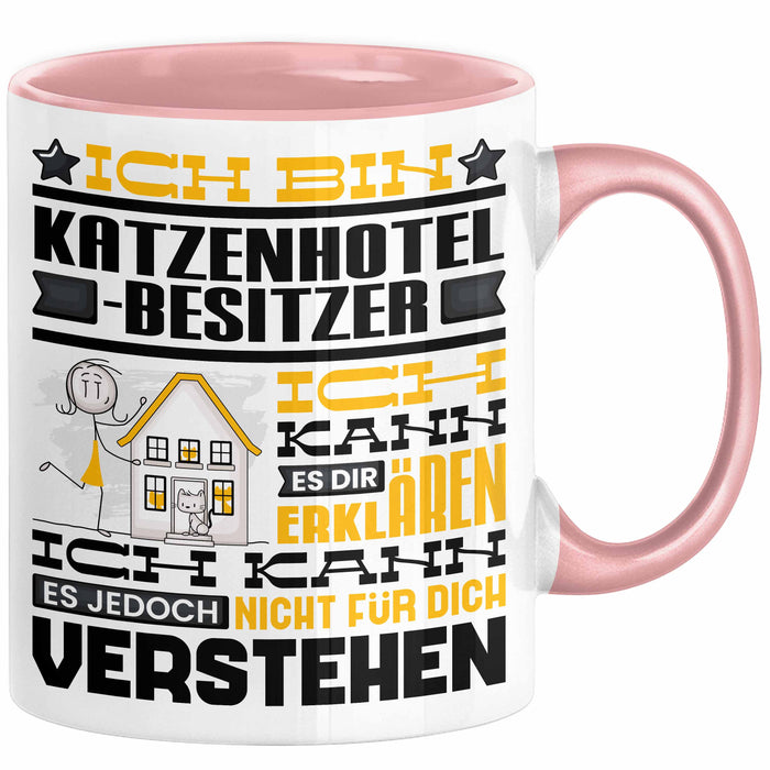Katzenhotelbesitzer Geschenk Kaffee-Tasse Geschenkidee für Katzenhotelbesitzer Ich Bin Katzenhotelbesitzer Ich Kann Es Dir Erklären Jedoch Nicht Für Dich Verstehen Spruch Lustig Rosa Trendation