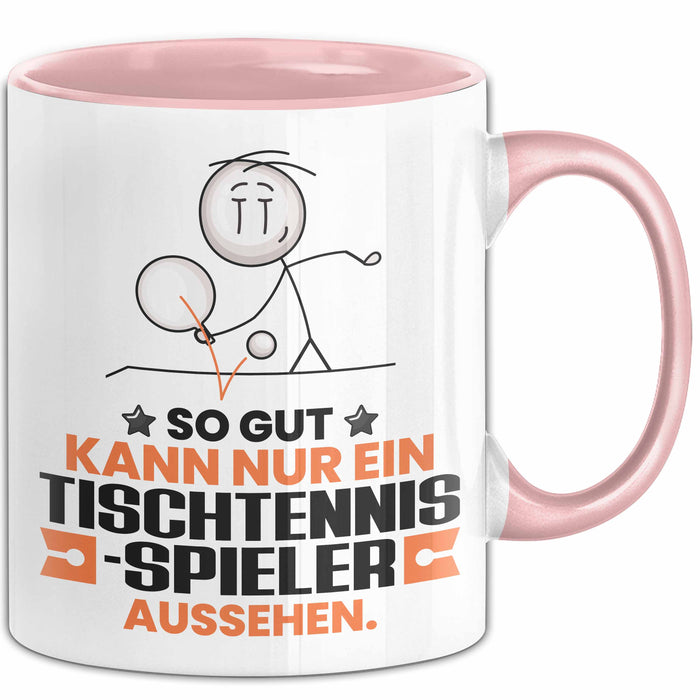 Tischtennisspieler Geschenk Tasse So Gut Kann Nur Ein Tischtennisspieler Aussehen Geschenkidee Kaffee-Becher Rosa Trendation