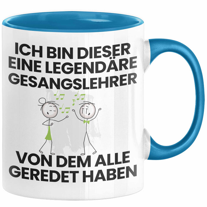 Gesangslehrer Geschenk Tasse Lustige Geschenkidee Geburtstag für Gesangslehrer Ich Bin Dieser Legendäre Gesangslehrer Von Dem Alle Geredet Haben Kaffee-Becher Blau Trendation