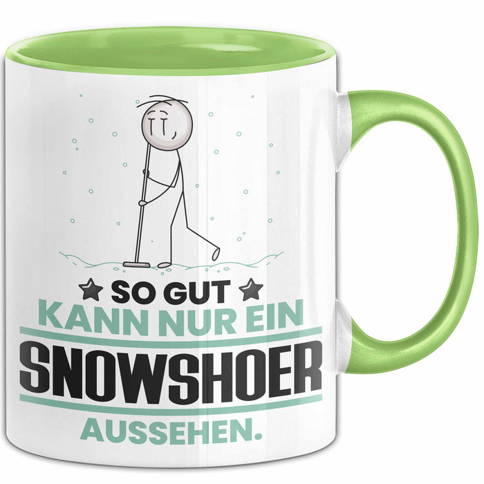 Snowshoer Geschenk Tasse So Gut Kann Nur Ein Snowshoer Aussehen Geschenkidee Kaffee-Becher Grün Trendation