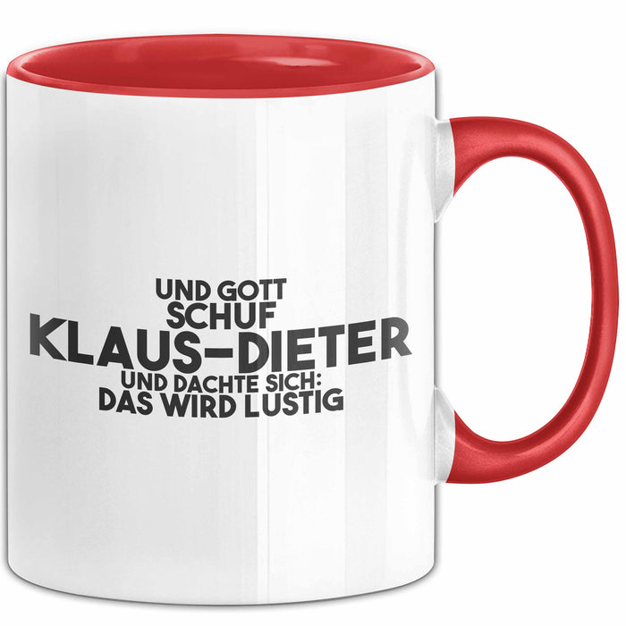 Klaus-Dieter Tasse Gott Schuf Klaus-Dieter: Das Wird Lustig Geschenk