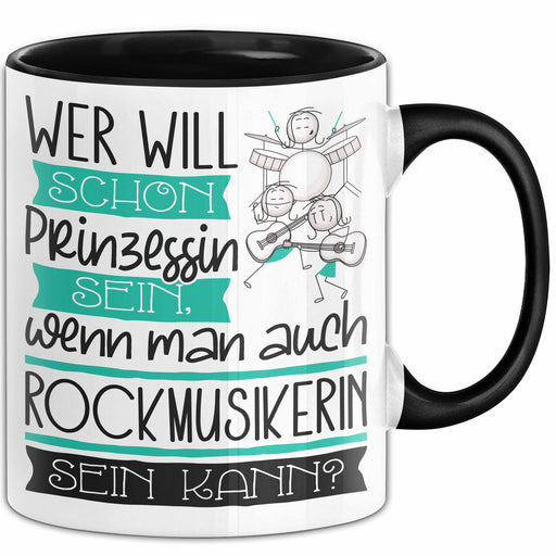 Rockmusikerin Tasse Geschenk Spruch Wer Will Schon Prinzessin Sein Wenn Man Auch Rockmusikerin Sein Kann Trendation