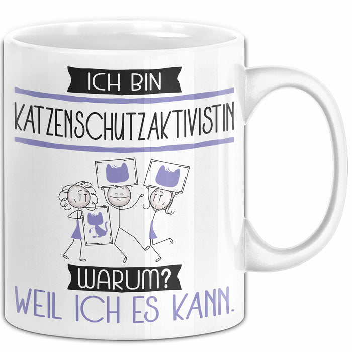 Katzenschutzaktivistin Tasse Geschenk Ich Bin Katzenschutzaktivistin Warum Weil Ich Es Kann Geschenkidee Geburtstag Weiß Trendation