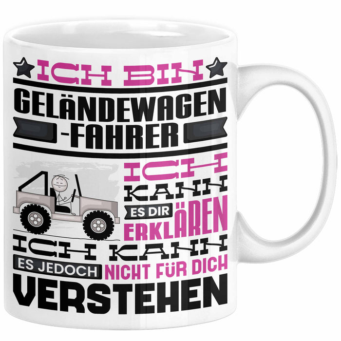 Geländewagenfahrer Geschenk Tasse Lustige Geschenkdiee für einen Geländewagenfahrer Geburtstag Ich Bin Geländewagenfahrer Ich Kann Es Dir Erklären Aber Nicht Für Dich Verstehen Weiß Trendation