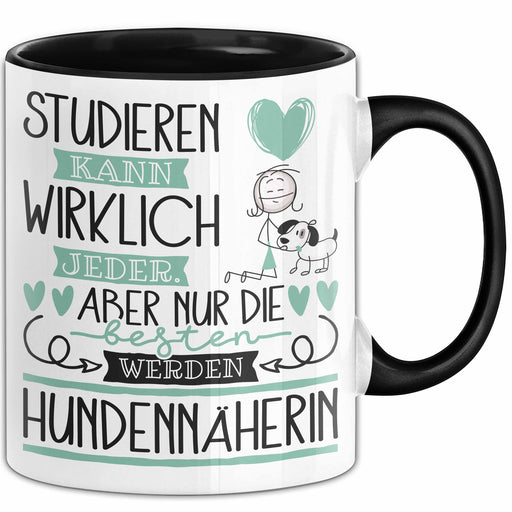 Hundennäherin Tasse Lustiges Geschenk Studieren Kann Wirklich Jeder Nur Die Besten Werden Hundennäherin Trendation