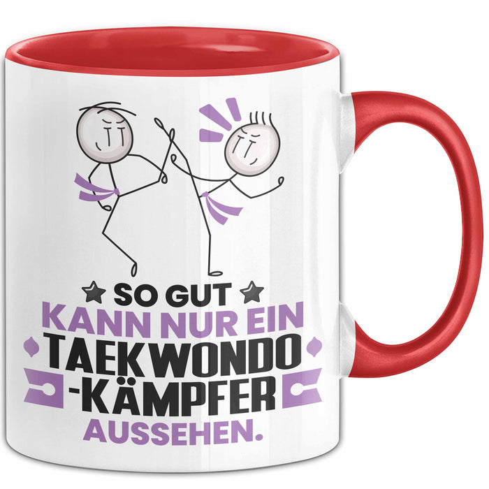 Taekwondo-Kämpfer Geschenk Tasse So Gut Kann Nur Ein Taekwondo-Kämpfer Aussehen Geschenkidee Kaffee-Becher Rot Trendation