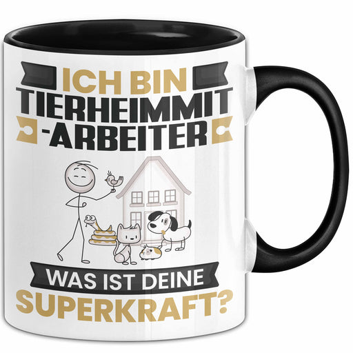 Tierheimmitarbeiter Tasse Geschenk für Tierheimmitarbeiter Geburtstag Lustiger Spruch Kaffee-Becher Was Ist Deine Superkraft Schwarz Trendation