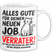 Büro Arbeit Kollege Tasse Becher Geschenk Lustige Geschenkidee Spruch Alles Gute Für Deinen Neuen Job Verräter Weiß Trendation
