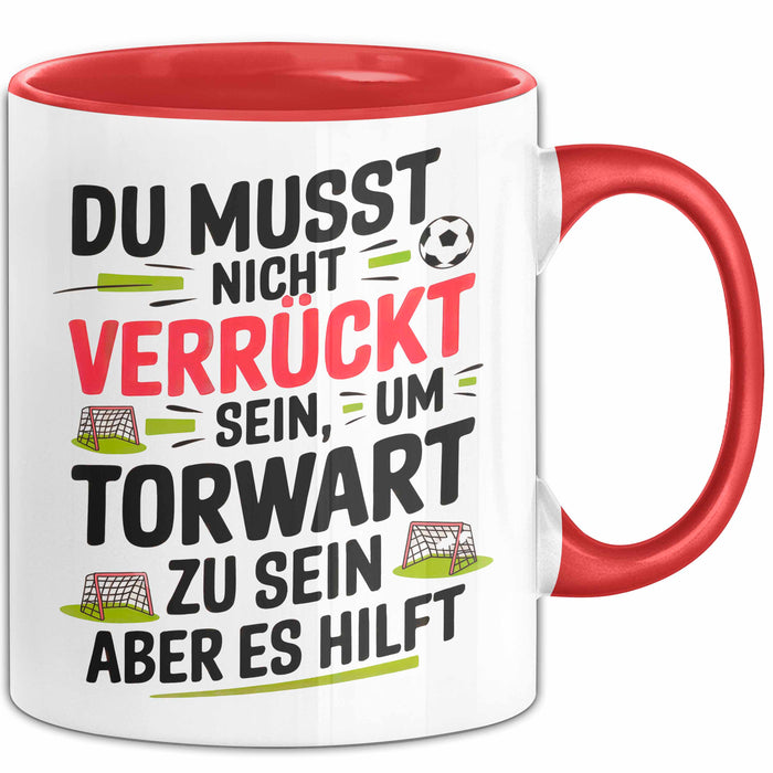 Fußball Tasse Geschenk Sei ein Torwart Fußballfan Geschenkidee Lustig Rot Trendation