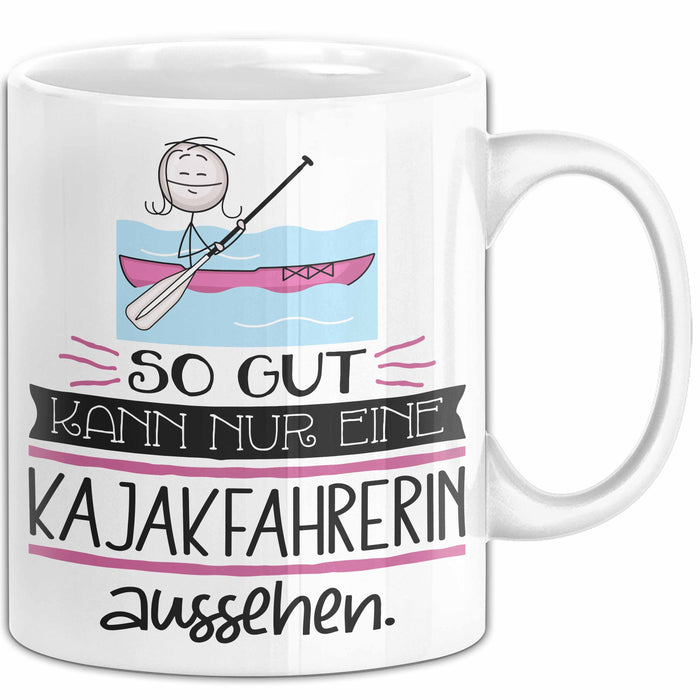 Kajakfahrerin Geschenk Tasse So Gut Kann Nur Eine Kajakfahrerin Aussehen Geschenkidee Geburtstag Weihnachten Lustig Weiß Trendation
