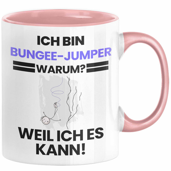 Bungee-Jumper Geschenk Tasse Lustiger Spruch Ich Bin Bungee-Jumper Warum Weil Ich Es Kann Geschenkidee Bester Bungee-Jumper Geburtstag Kaffee-Becher Rosa Trendation