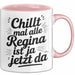 Regina Tasse Geschenk Chillt Mal Alle Regina Ist Ja Jetzt Da Geschenkidee Becher mit Name Rosa Trendation