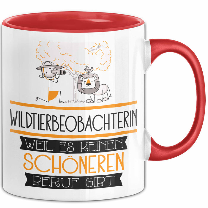 Wildtierbeobachterin Weil Es Keinen Schöneren Beruf Gibt Tasse Geschenk für Eine Wildtierbeobachterin Lustig Rot Trendation