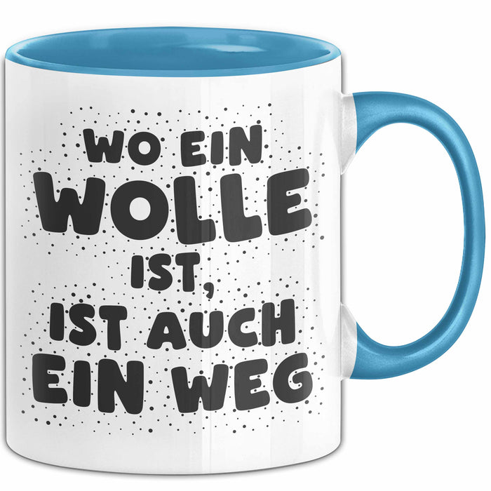 Wolle Tasse Wo Ein Wolle Ist, Ist Auch Ein Weg Geschenk