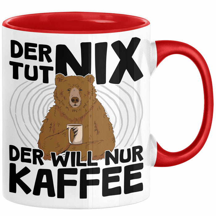Kaffee-Liebhaber Geschenk Tasse Geschenkidee für Kollegen Der Tut Nix Der Will Nur Kaffee trinken Rot Trendation
