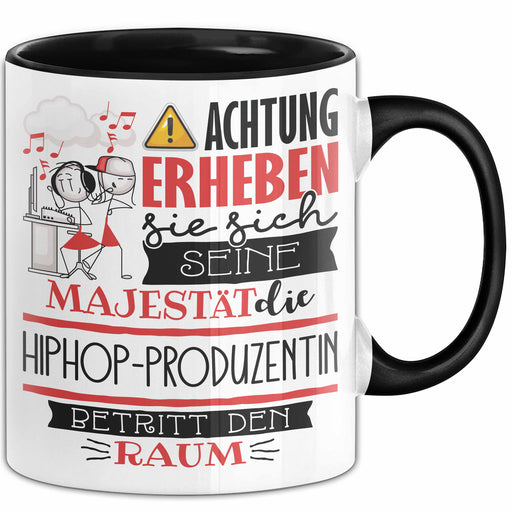 Hiphop-Produzentin Tasse Geschenk Lustiger Spruch Bitte Erheben Sie Sich Seine Majestät Die Hiphop-Produzentin Betritt Den Raum Schwarz Trendation