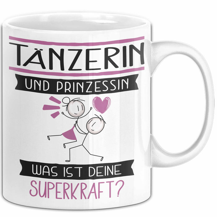 Tänzerin Und Prinzessin Tasse Geschenk Für Eine Tänzerin Geburtstag Was Ist Deine Superkraft Weiß Trendation