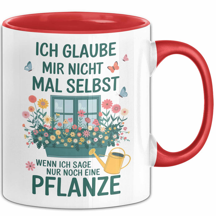Gartenarbeit Gärtner Pflanzen Tasse Geschenk Lustige Geschenkidee Spruch Wenn Ich Sage Nur Noch Eine Pflanze Rot Trendation