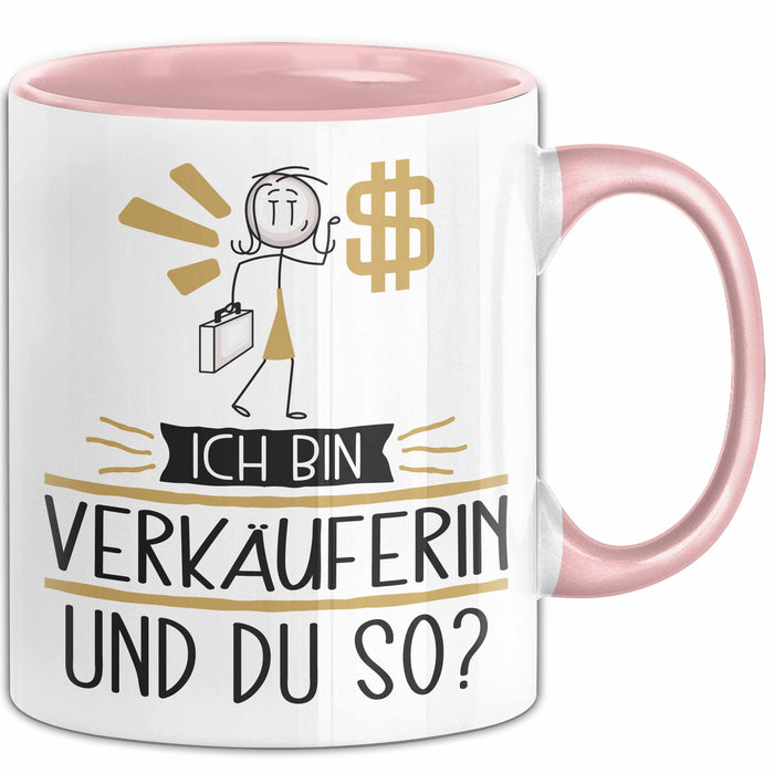 Verkäuferin Tasse Geschenk Ich Bin Verkäuferin Und Du So Geschenkidee Lustiger Spruch Becher Rosa Trendation