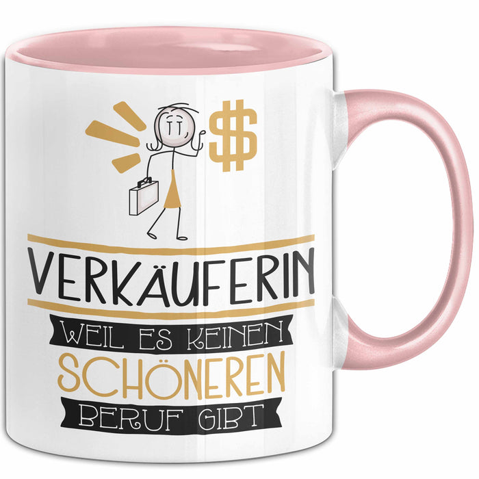 Verkäuferin Weil Es Keinen Schöneren Beruf Gibt Tasse Geschenk für Eine Verkäuferin Lustig Rosa Trendation
