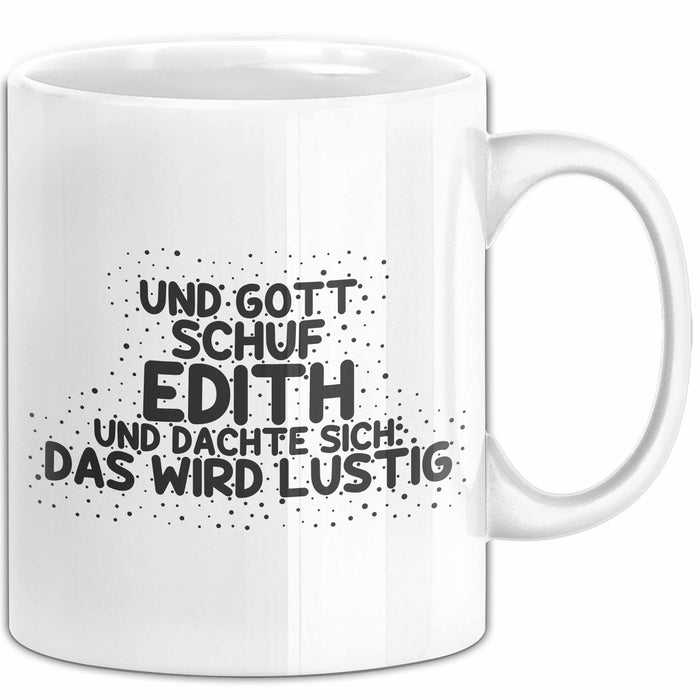 Edith Tasse Und Gott Schuf Edith Und Dachte Sich: Das Wird Lustig Geschenk