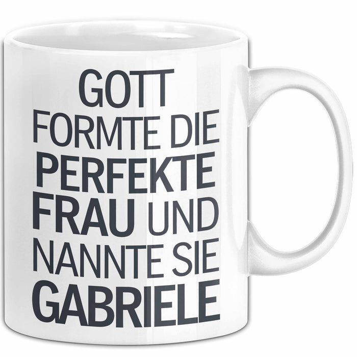 Gabriele Tasse Geschenk Gott Formte Die Perfekte Frau Gabriele Geschenkidee Weiß Trendation