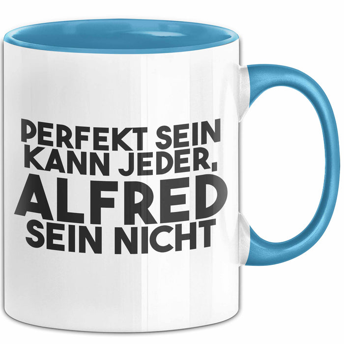 Alfred Tasse Perfekt Sein Kann Jeder, Alfred Sein Nicht Geschenk