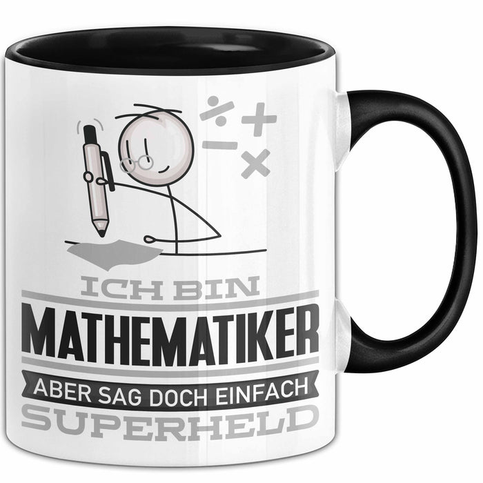 Mathematiker Geschenk Tasse Ich Bin Mathematiker Aber Sag Doch Einfach Superheld Lustige Geschenkdiee für Mathematiker Kaffee-Becher Schwarz Trendation