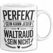 Waltraud Tasse Geschenk Perfekt Sein Kann Jeder Geschenkidee Geburtstag Weiß Trendation