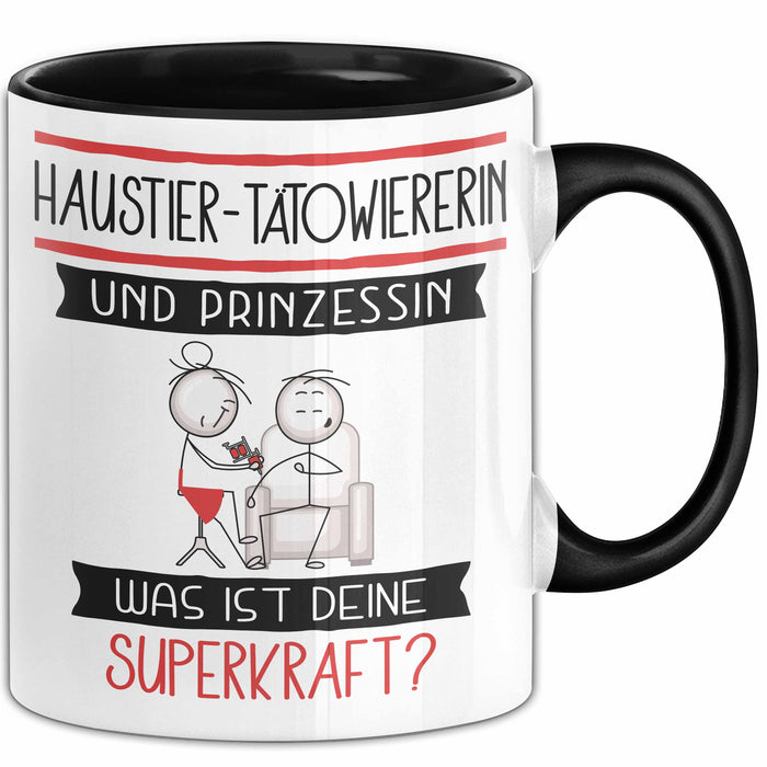 Haustier-Tätowiererin Und Prinzessin Tasse Geschenk Für Eine Haustier-Tätowiererin Geburtstag Was Ist Deine Superkraft Trendation