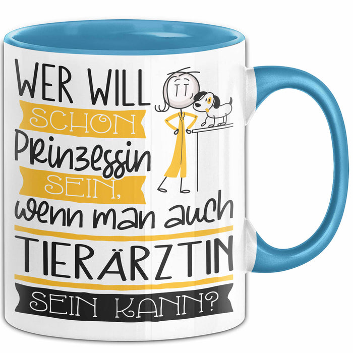Tierärztin Tasse Geschenk Spruch Wer Will Schon Prinzessin Sein Wenn Man Auch Tierärztin Sein Kann Blau Trendation