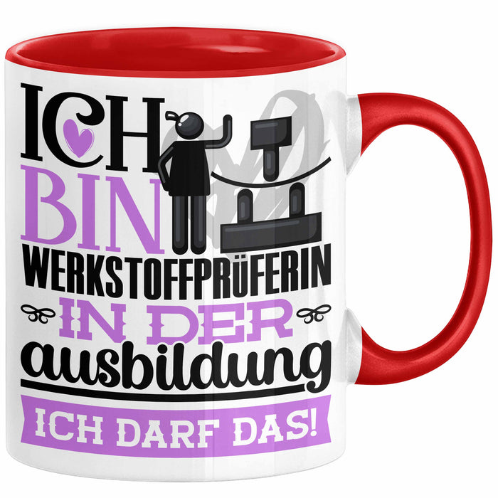 Werkstoffprüferin Ausbildung Start Geschenk Tasse Ich Bin Werkstoffprüferin In Der Ausbildung Ich Darf Das Kaffee-Becher Geschenkidee Rot Trendation