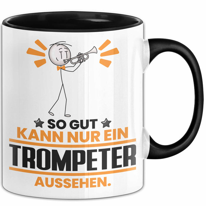 Trompeter Geschenk Tasse So Gut Kann Nur Ein Trompeter Aussehen Geschenkidee Kaffee-Becher Schwarz Trendation