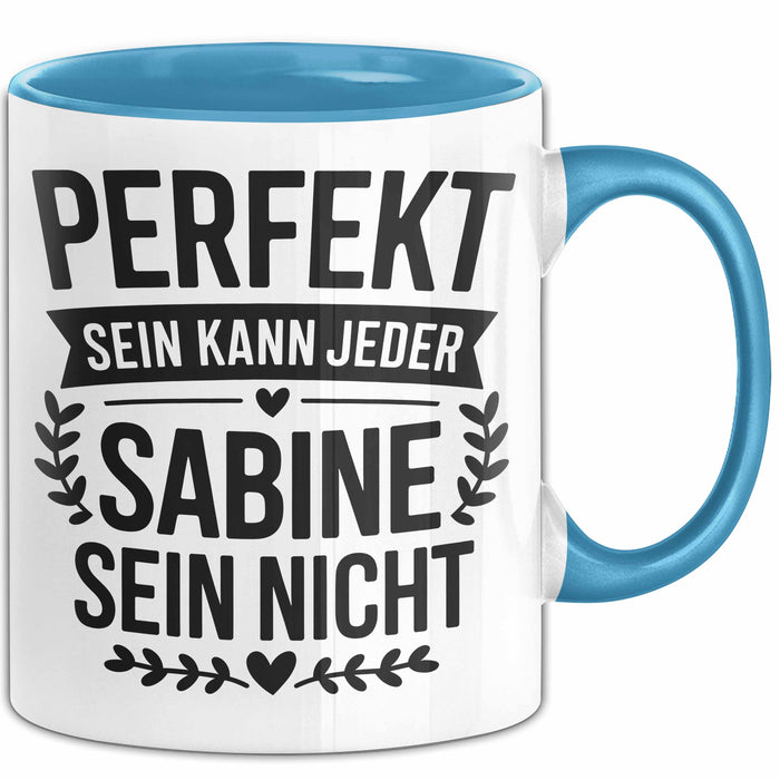 Sabine Tasse Geschenk Perfekt Sein Kann Jeder Geschenkidee Geburtstag Blau Trendation
