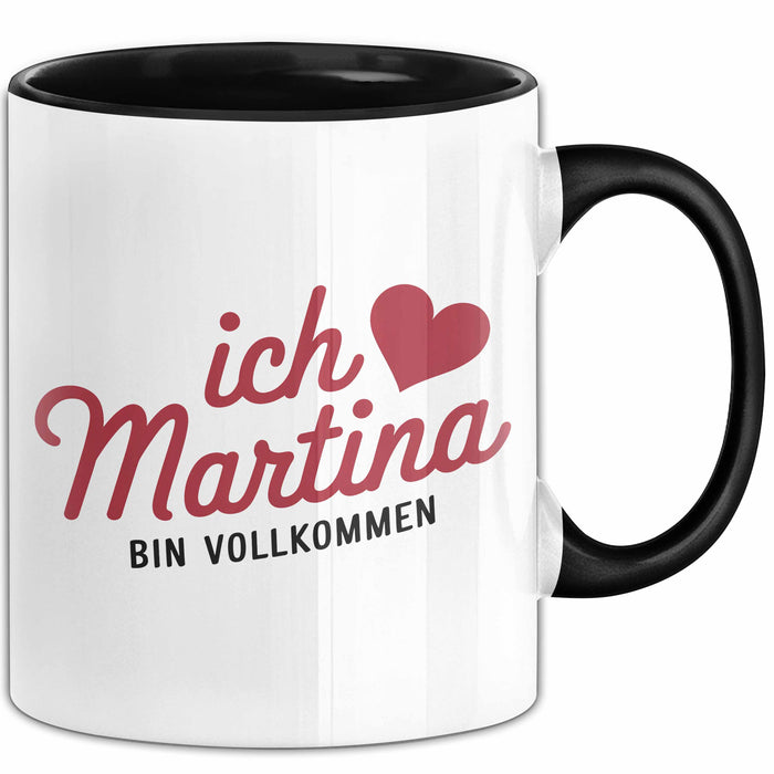 Martina Tasse Geschenk Ich Bin Vollkommen Martina Geschenkidee Geburtstag Schwarz Trendation