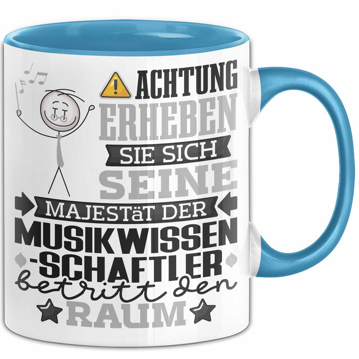 Musikwissenschaftler Geschenk Tasse Lustiger Spruch Erheben Sie Sich Der Musikwissenschaftler Betritt den Raum Blau Trendation