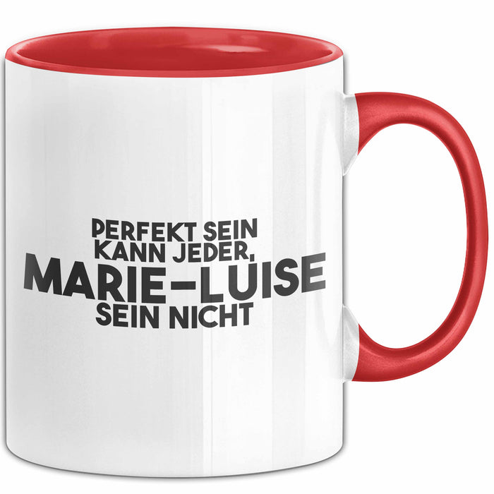 Marie-Luise Tasse Perfekt Sein Kann Jeder, Marie-Luise Sein Nicht Geschenk Rot Trendation