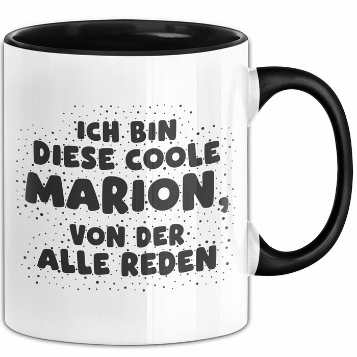 Marion Tasse Ich Bin Diese Coole Marion, Von Der Alle Reden Geschenk