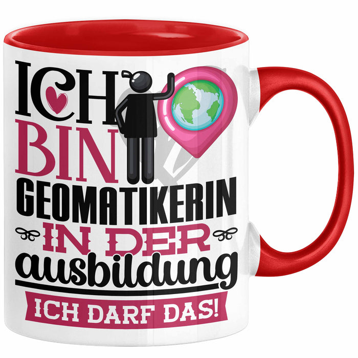 Geomatikerin Ausbildung Start Geschenk Tasse Ich Bin Geomatikerin In Der Ausbildung Ich Darf Das Kaffee-Becher Geschenkidee Rot Trendation