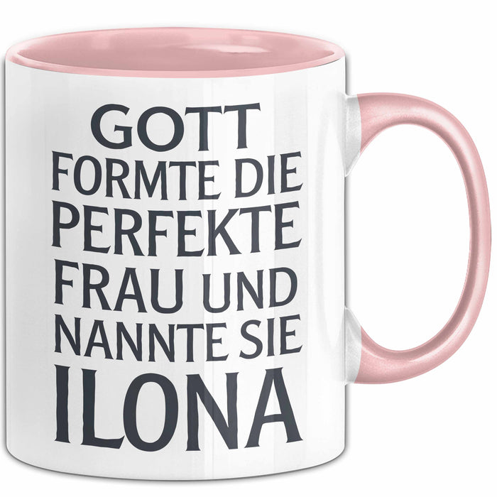 Ilona Tasse Geschenk Gott Formte Die Perfekte Frau Ilona Geschenkidee Rosa Trendation