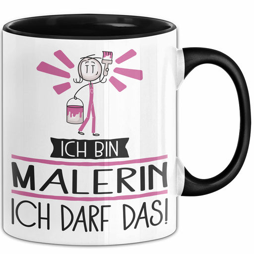 Geschenk für Malerin Tasse Lustige Geschenkidee Geburtstag Ich Bin Malerin Ich Darf Das Trendation