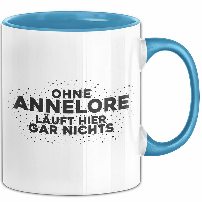 Annelore Tasse Ohne Annelore Laeuft Hier Gar Nichts Geschenk